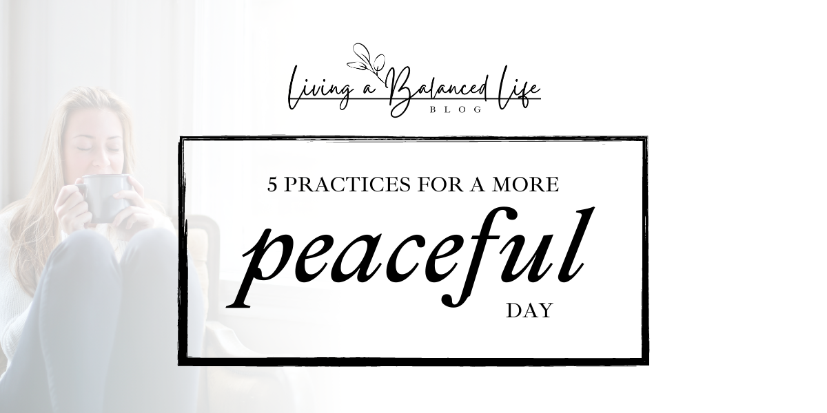 5 Practices for a More Peaceful Day