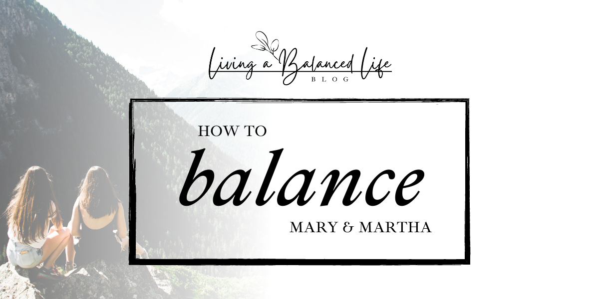 How to Balance Mary and Martha
