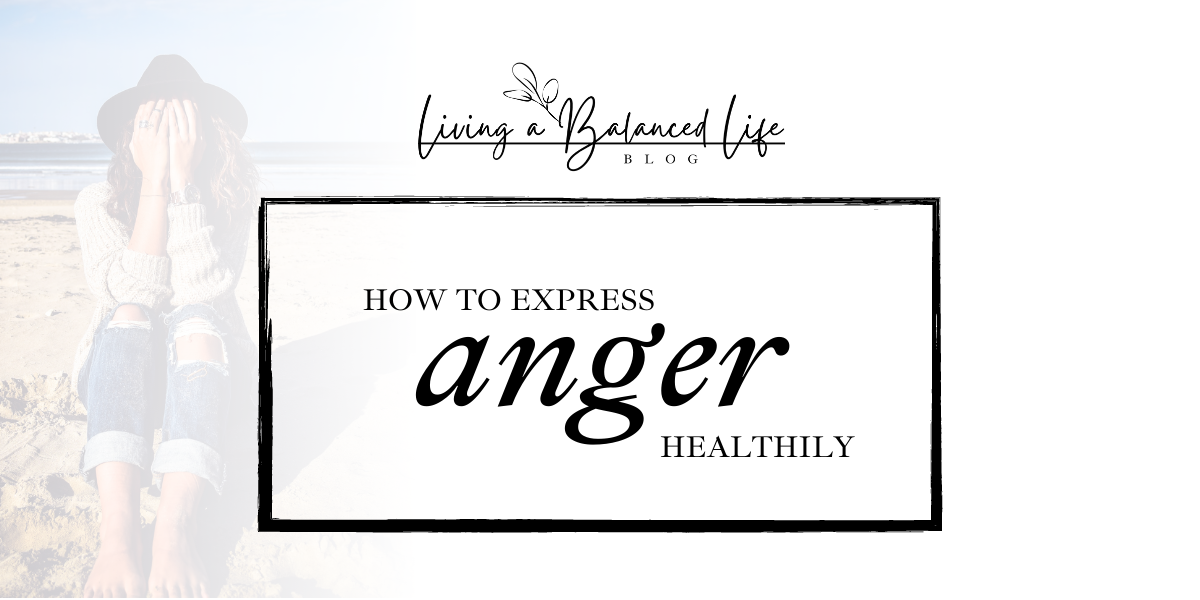 How to Express Anger Healthily