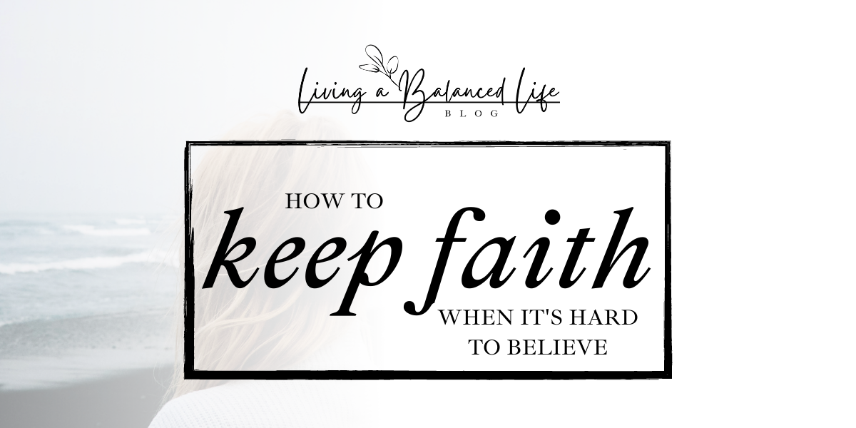How to Keep Faith During Life's Storms